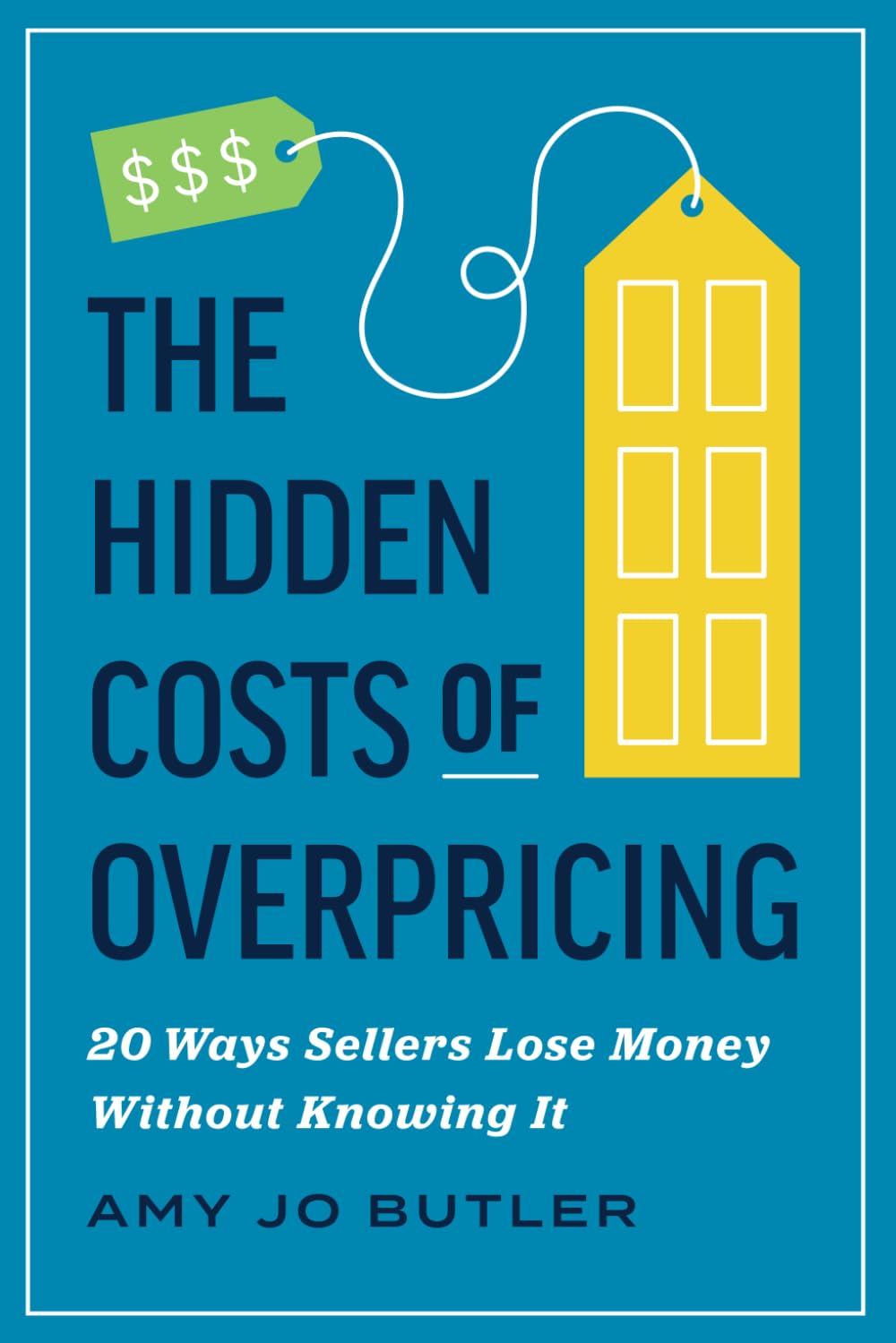 Cover of The Hidden Costs of Overpricing by Amy Jo Butler